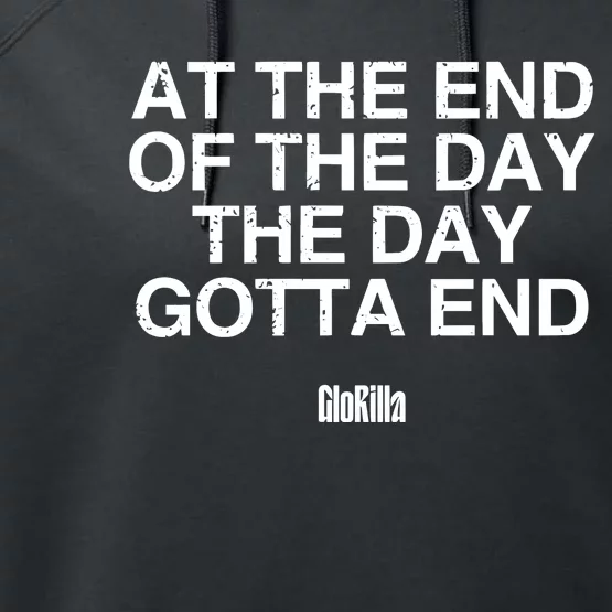 At The End Of The Day The Day Gotta End Performance Fleece Hoodie