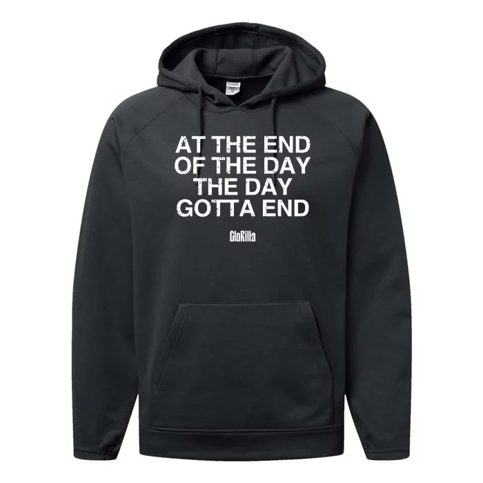 At The End Of The Day The Day Gotta End Performance Fleece Hoodie