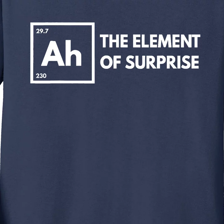 Ah The Element Of Surprise Chemistry Science Humor Teacher Kids Long Sleeve Shirt