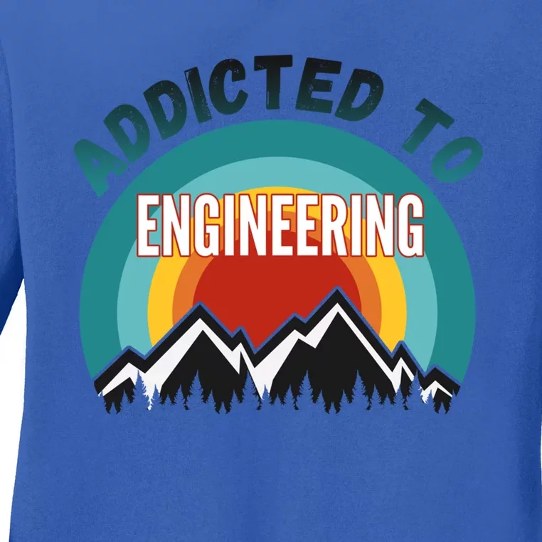 Addicted To Engineering College Major Gift Cool Gift Ladies Long Sleeve Shirt