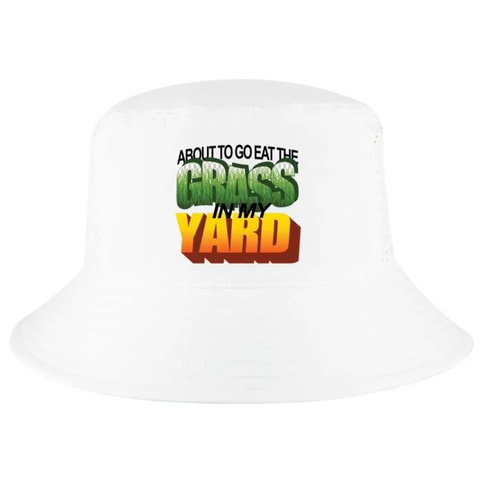 About To Eat The Grass In My Yard Wordart Cool Comfort Performance Bucket Hat