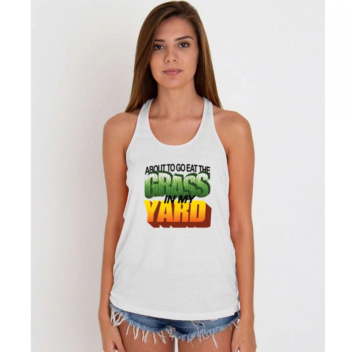 About To Eat The Grass In My Yard Wordart Women's Knotted Racerback Tank