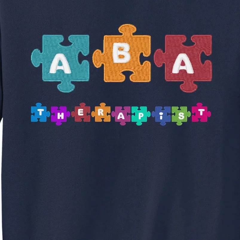 ABA Therapist Educate Behavior Analyst Autism Therapy RBT Tall Sweatshirt