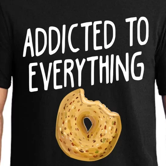 Addicted To Everything Quote Bagel Lover Gift Pajama Set