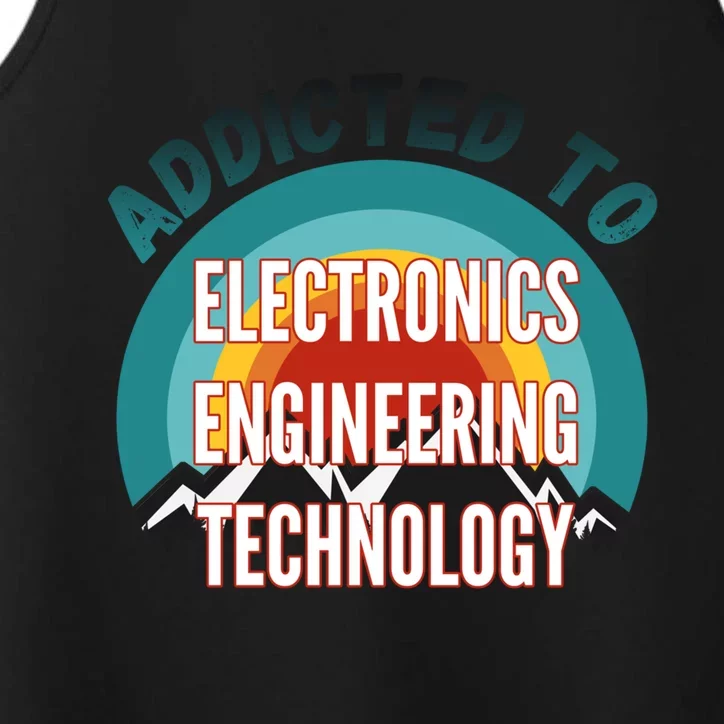 Addicted To Electronics Engineering Technology College Major Gift Performance Tank