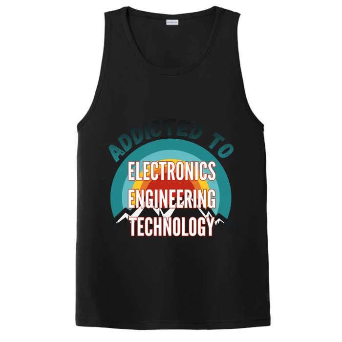 Addicted To Electronics Engineering Technology College Major Gift Performance Tank