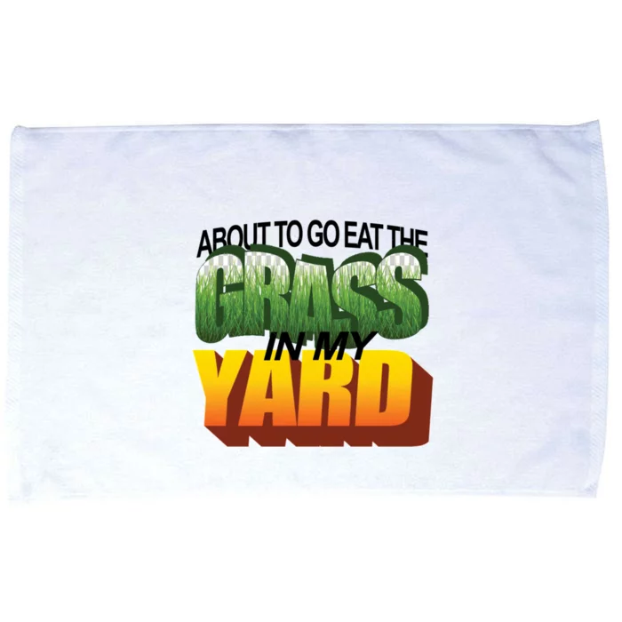 About To Eat The Grass In My Yard Wordart Microfiber Hand Towel