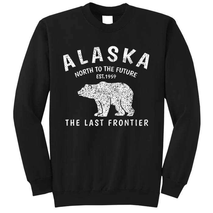 Alaska TheLast Frontier Est. 1959 Mountains Nature Grizzly Tall Sweatshirt