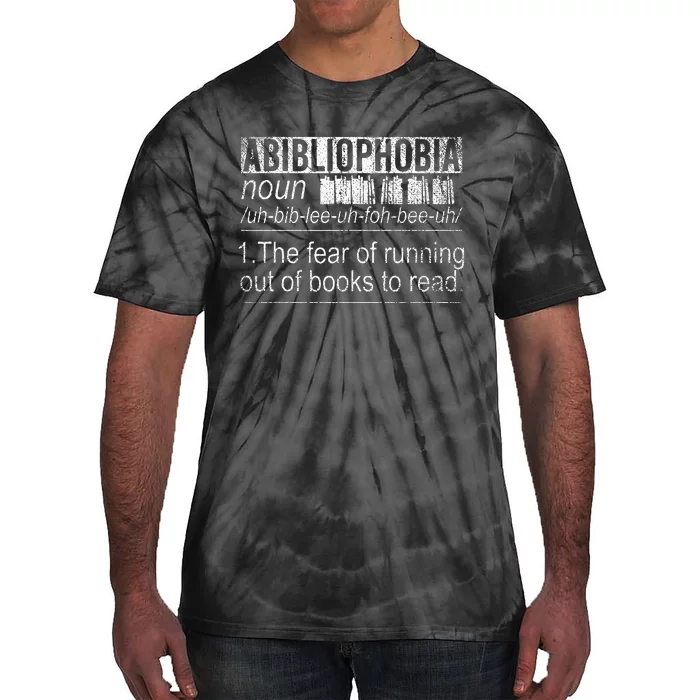 Abibliophobia The Fear Of Running Out Of Books Reading Tie-Dye T-Shirt