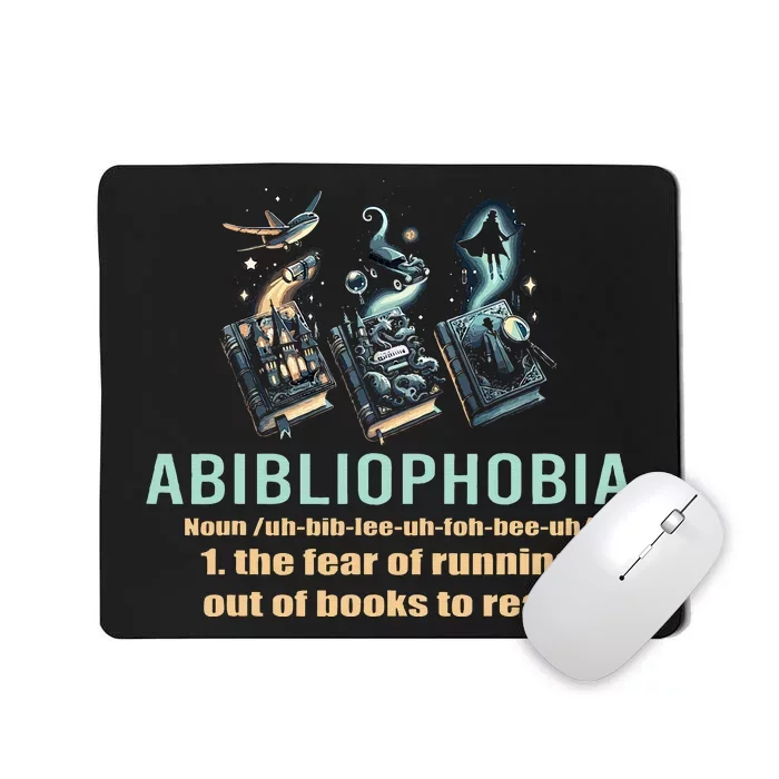 Abibliophobia The Fear Of Running Out Of Things To Read Mousepad