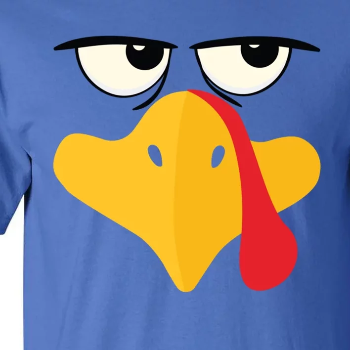 Annoyed Turkey Face Happy Thanksgiving Dinner Group Matching Funny Gift Tall T-Shirt