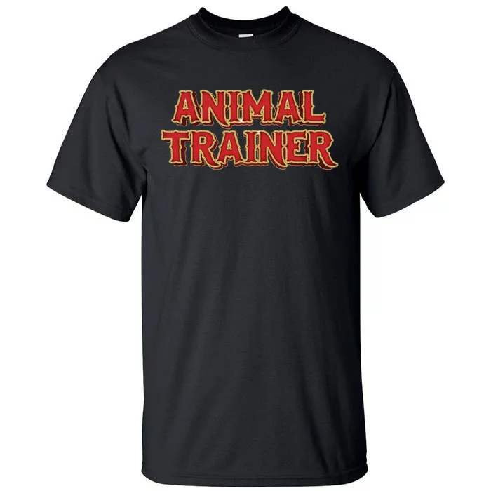 Animal Trainer Funny Circus Staff Costome Theme Party Tall T-Shirt