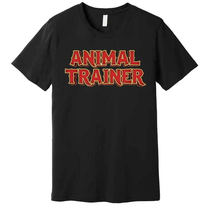 Animal Trainer Funny Circus Staff Costome Theme Party Premium T-Shirt