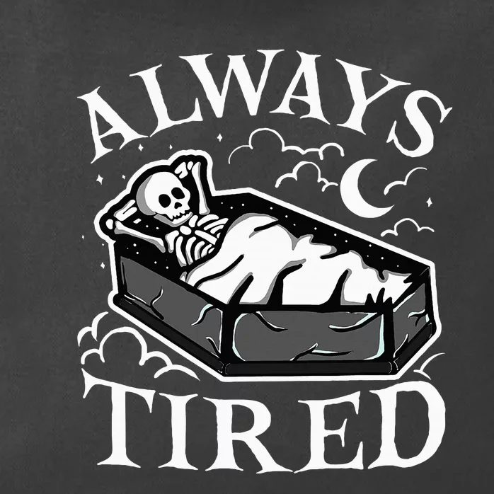 Always Tired Funny Skeleton Sleeping Coffin Zip Tote Bag