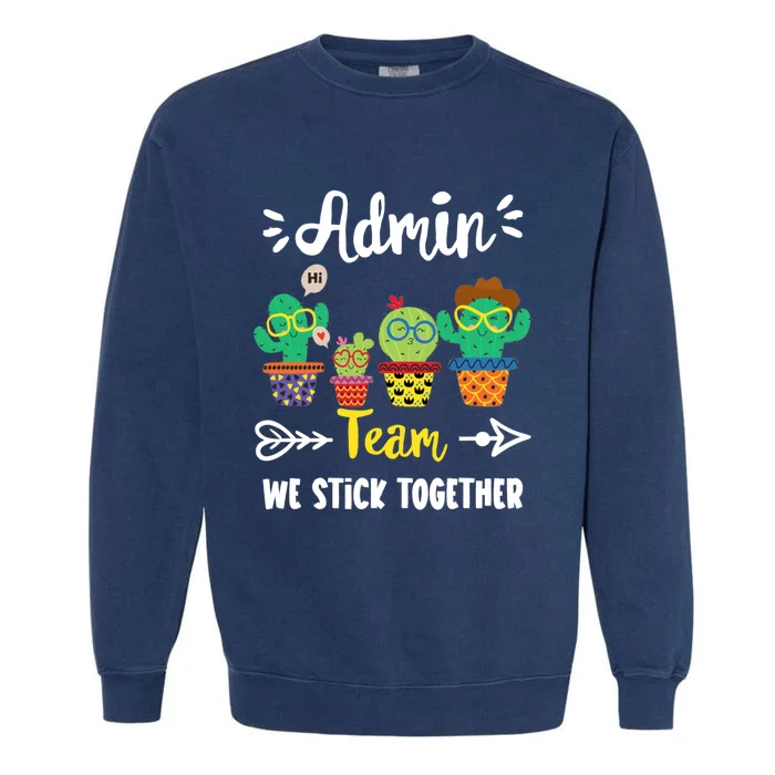 Admin Team Funny School Cactus Crew School Admin Squad Meaningful Gift Garment-Dyed Sweatshirt