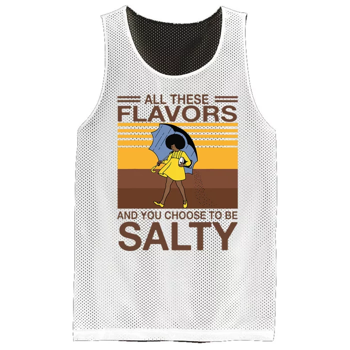 All These Flavors And You Choose To Be Salty Mesh Reversible Basketball Jersey Tank