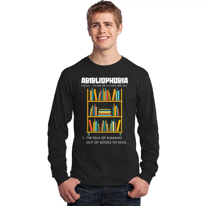 Abibliophobia The Fear Of Running Out Of Books Funny Reading Long Sleeve Shirt