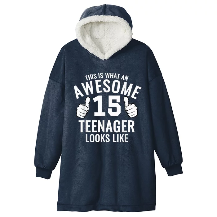 Awesome Teenager Funny 15th Birthday 15 Yrs Old  Gift Hooded Wearable Blanket