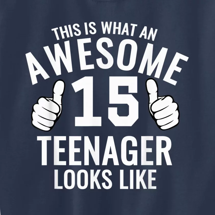 Awesome Teenager Funny 15th Birthday 15 Yrs Old  Gift Kids Sweatshirt