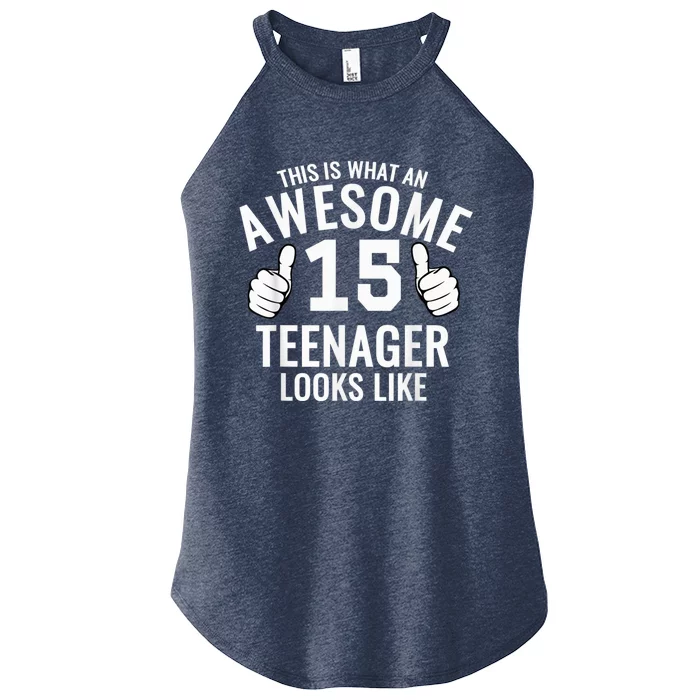 Awesome Teenager Funny 15th Birthday 15 Yrs Old  Gift Women’s Perfect Tri Rocker Tank