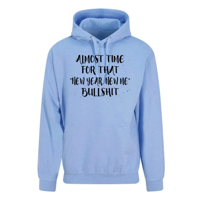 Almost Time For New Year New Me Bullshit Funny Meaningful Gift Unisex Surf Hoodie