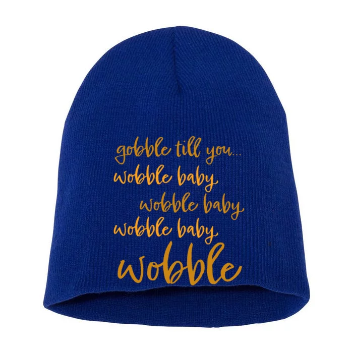 As Tees Funny Singing Gobble Till You Wobble Gift Short Acrylic Beanie