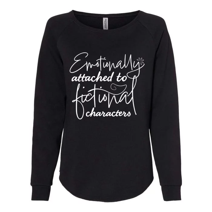 Attached To Fictional Characters Book Lovers Womens California Wash Sweatshirt