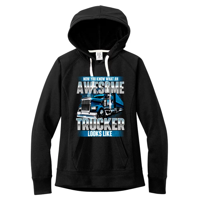 Awesome Trucker Funny Gift Semi Truck Driver Trucking Big Rig Trucker Gift Women's Fleece Hoodie