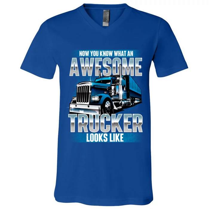 Awesome Trucker Funny Gift Semi Truck Driver Trucking Big Rig Trucker Gift V-Neck T-Shirt