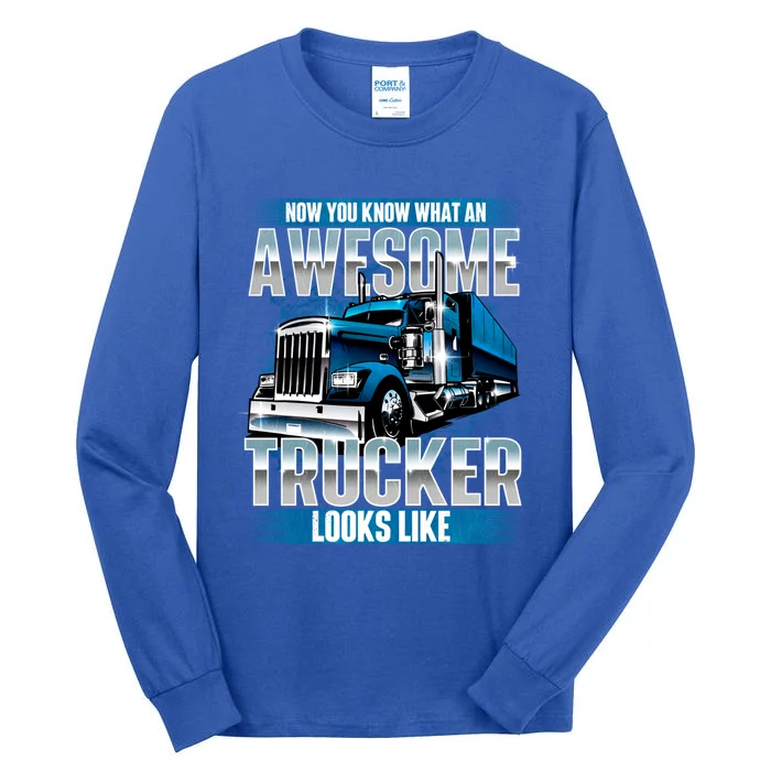 Awesome Trucker Funny Gift Semi Truck Driver Trucking Big Rig Trucker Gift Tall Long Sleeve T-Shirt