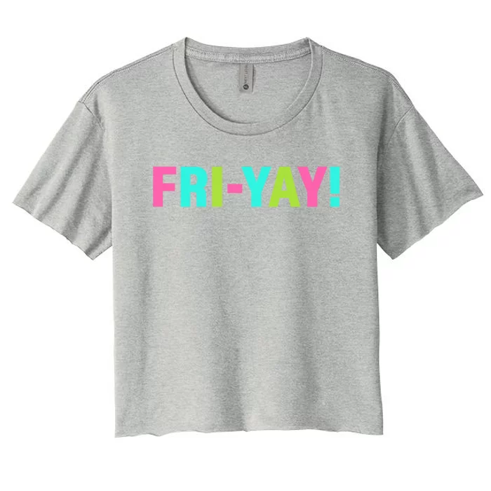 As Tees Frigreat Giftyay Friday Weekend Vibes Gift Women's Crop Top Tee