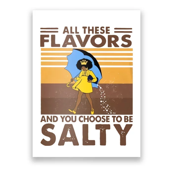 All These Flavors And You Choose To Be Salty Black Girl Vintage Retro Poster