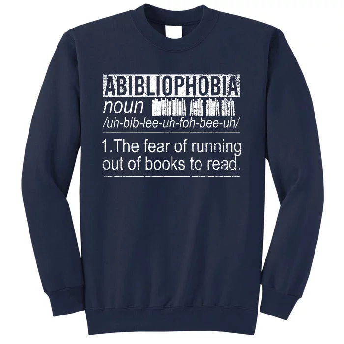 Abibliophobia The Fear Of Running Out Of Books Reading Tall Sweatshirt