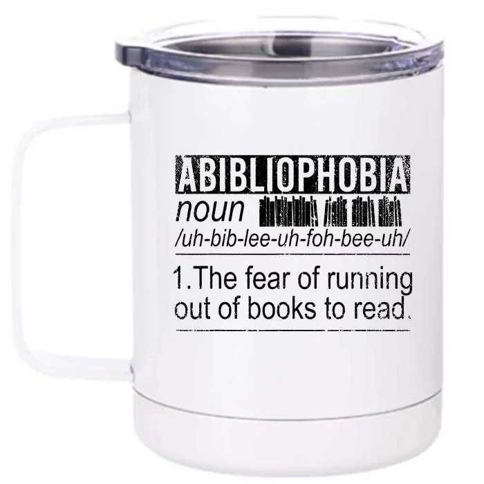 Abibliophobia The Fear Of Running Out Of Books Reading Front & Back 12oz Stainless Steel Tumbler Cup