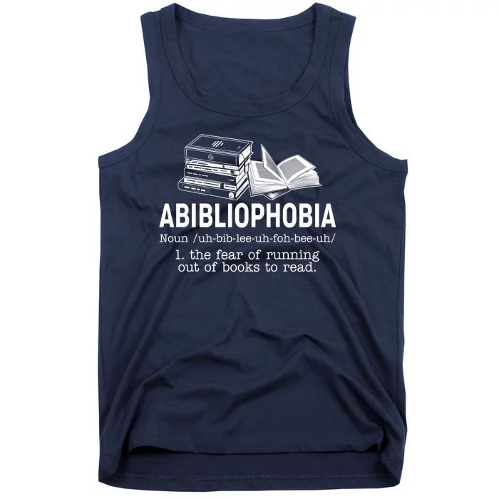 Abibliophobia The Fear Of Running Out Of Books Tank Top