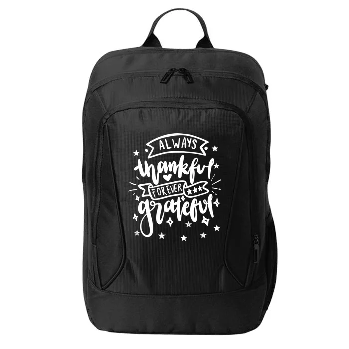 Always Thankful Forever Grateful Gratitude Thanksgiving Gift City Backpack