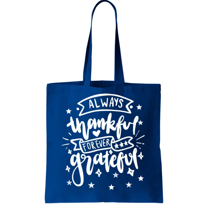 Always Thankful Forever Grateful Gratitude Thanksgiving Gift Tote Bag