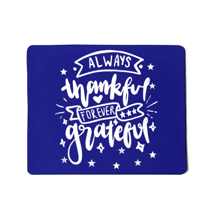 Always Thankful Forever Grateful Gratitude Thanksgiving Gift Mousepad