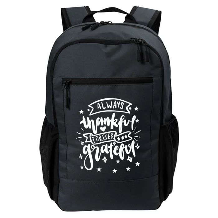 Always Thankful Forever Grateful Gratitude Thanksgiving Gift Daily Commute Backpack