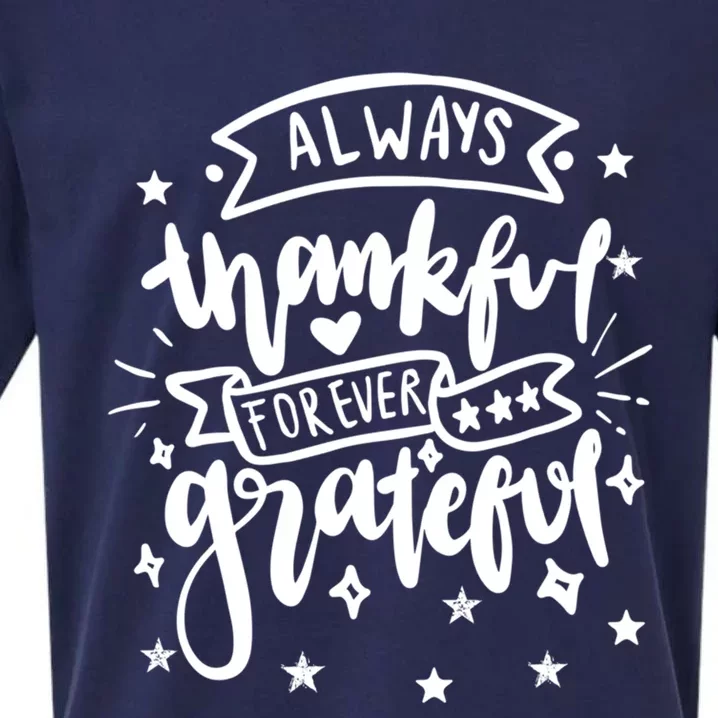 Always Thankful Forever Grateful Gratitude Thanksgiving Gift Sueded Cloud Jersey T-Shirt