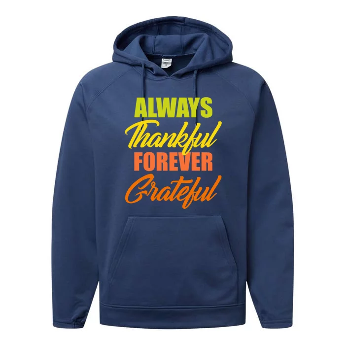 Always Thankful Forever Grateful Meaningful Gift Funny Gift Performance Fleece Hoodie