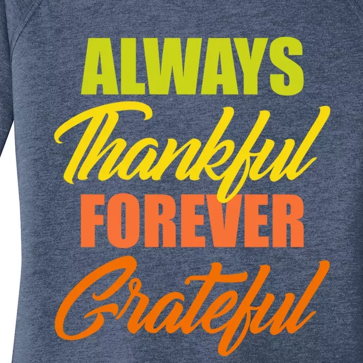 Always Thankful Forever Grateful Meaningful Gift Funny Gift Women's Perfect Tri Tunic Long Sleeve Shirt