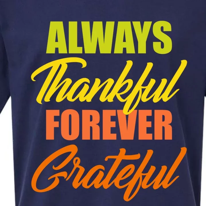 Always Thankful Forever Grateful Meaningful Gift Funny Gift Sueded Cloud Jersey T-Shirt