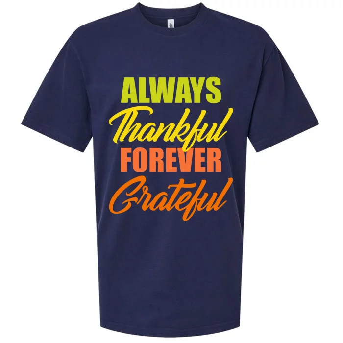 Always Thankful Forever Grateful Meaningful Gift Funny Gift Sueded Cloud Jersey T-Shirt