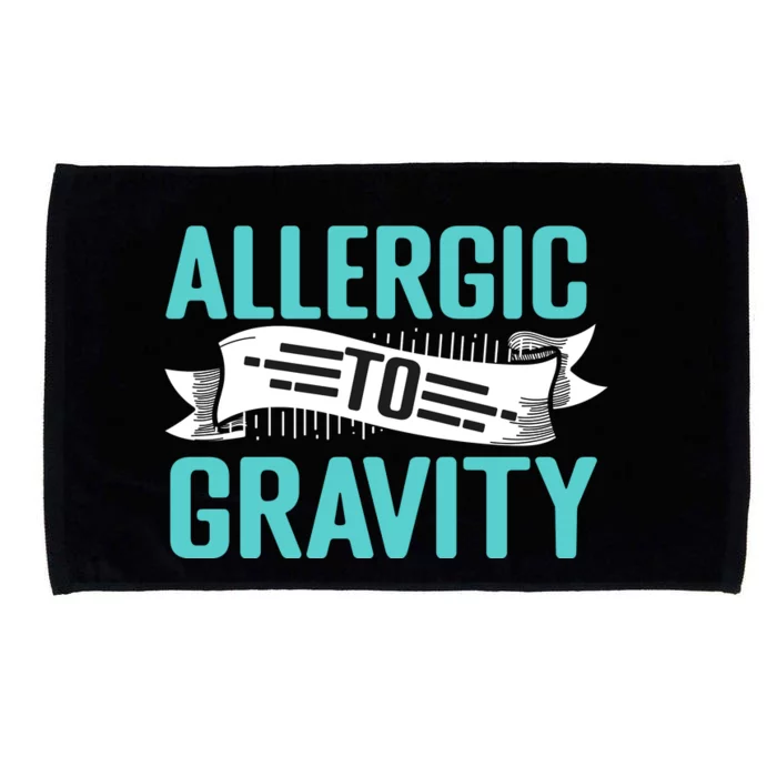 Allergic To Gravity Funny Saying Microfiber Hand Towel