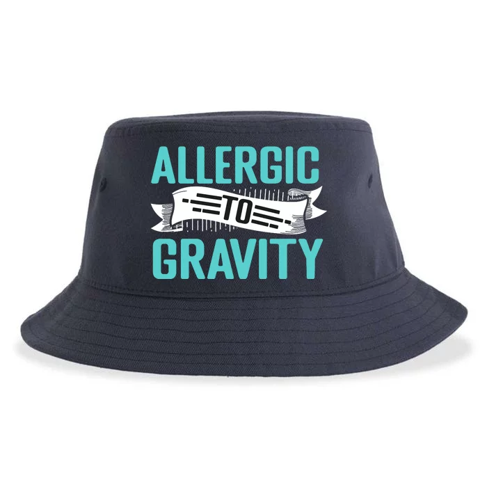 Allergic To Gravity Funny Saying Sustainable Bucket Hat