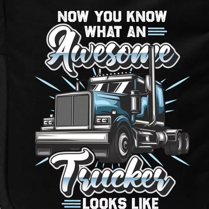 Awesome Trucker Gift Semi Truck Driver Big Rig Truckers Cute Gift Impact Tech Backpack