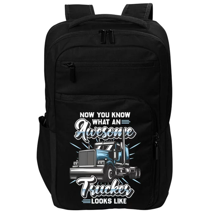 Awesome Trucker Gift Semi Truck Driver Big Rig Truckers Cute Gift Impact Tech Backpack