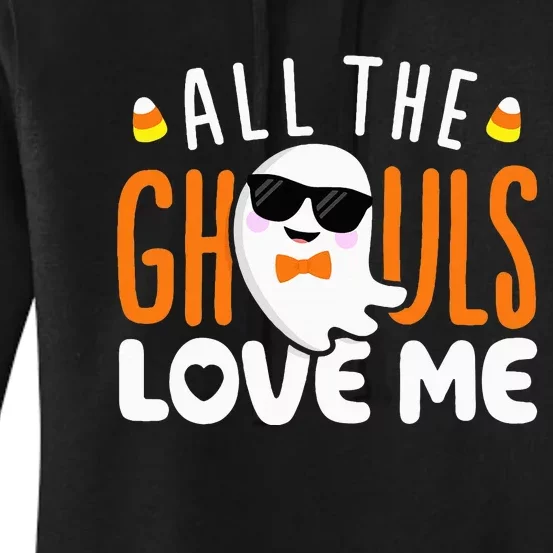 All The Ghouls Love Me Halloween Costume Women's Pullover Hoodie