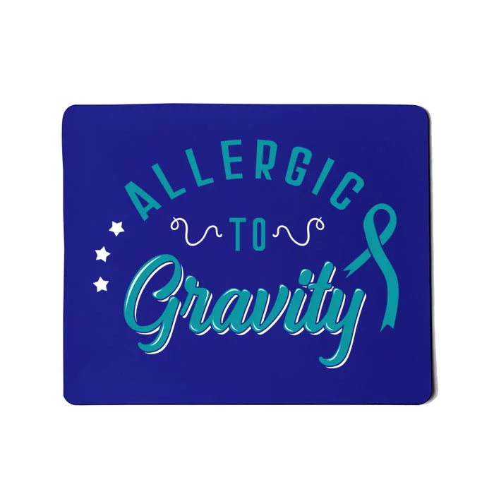 Allergic To Gravity Pots Dysautonomia Turquoise Ribbon Salt Cute Gift Mousepad